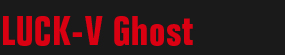 LUCK-V Ghost